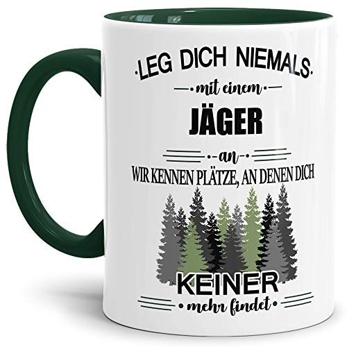 Tassendruck Berufe-Tasse Leg Dich niemals mit einem Jäger an - Geschenk-Idee/Büro/Job/Arbeit/Witzig/Lustig/Innen & Henkel Dunkelgrün